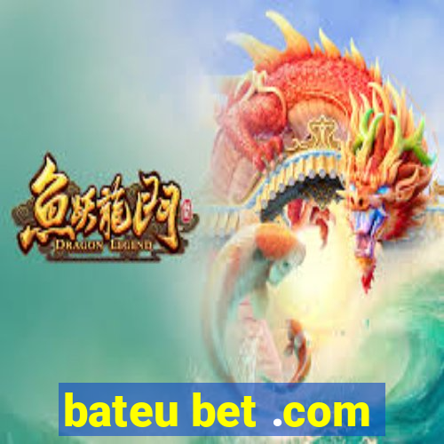 bateu bet .com